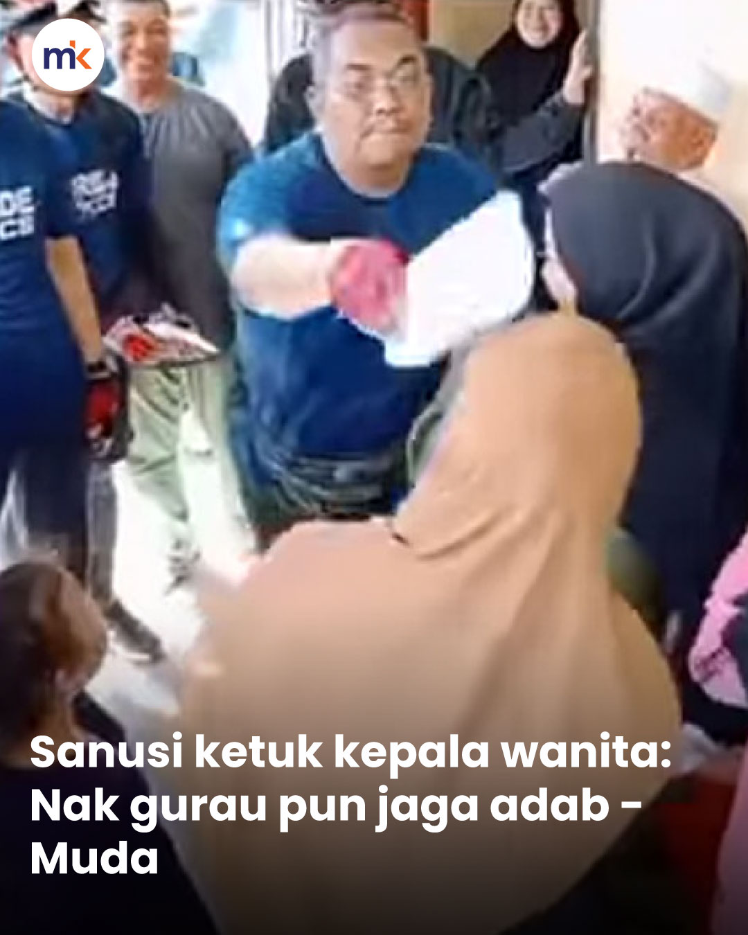 Sanusi ketuk kepala wanita: Nak gurau pun jaga adab - Muda