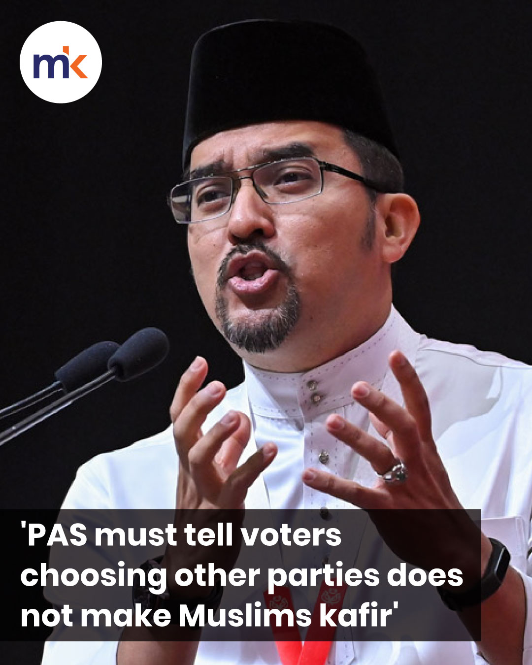 'PAS must tell voters choosing other parties does not make Muslims kafir'