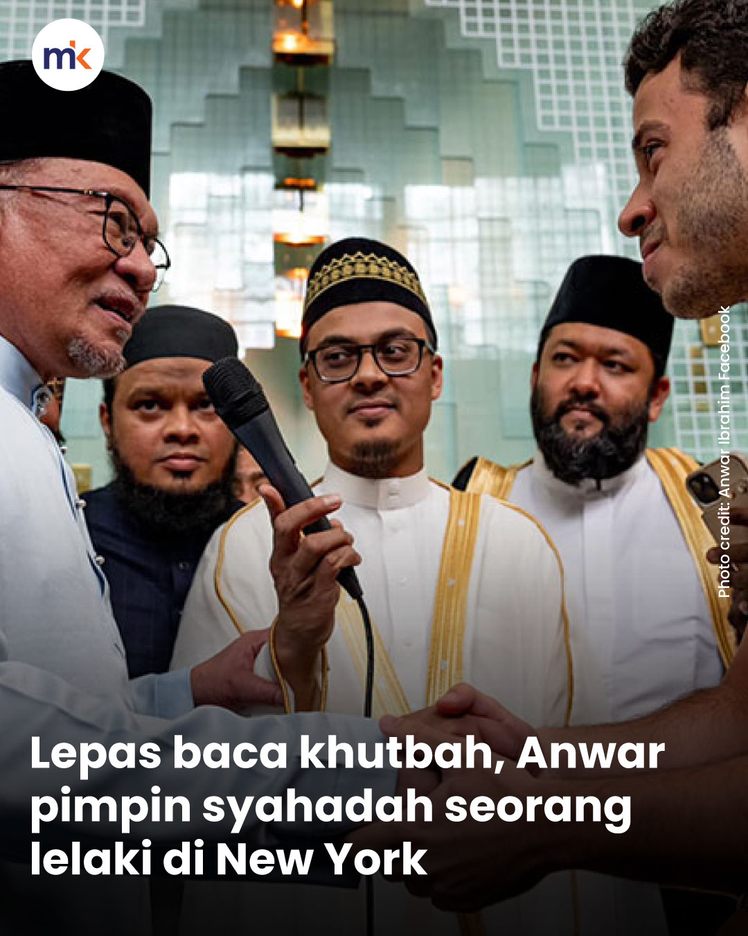 Lepas baca khutbah, Anwar pimpin syahadah seorang lelaki di New York