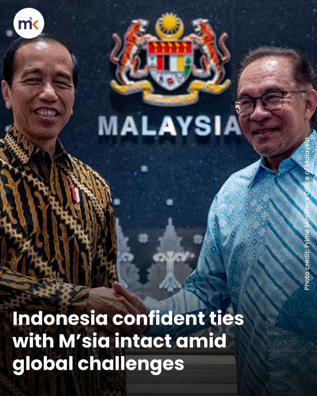 Indonesia confident ties with M’sia intact amid global challenges