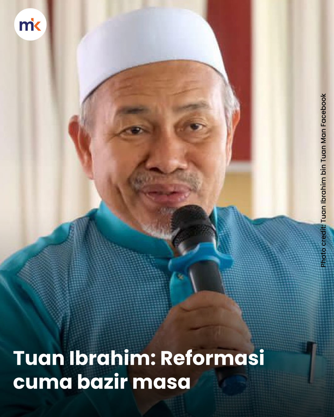 Tuan Ibrahim: Reformasi cuma bazir masa