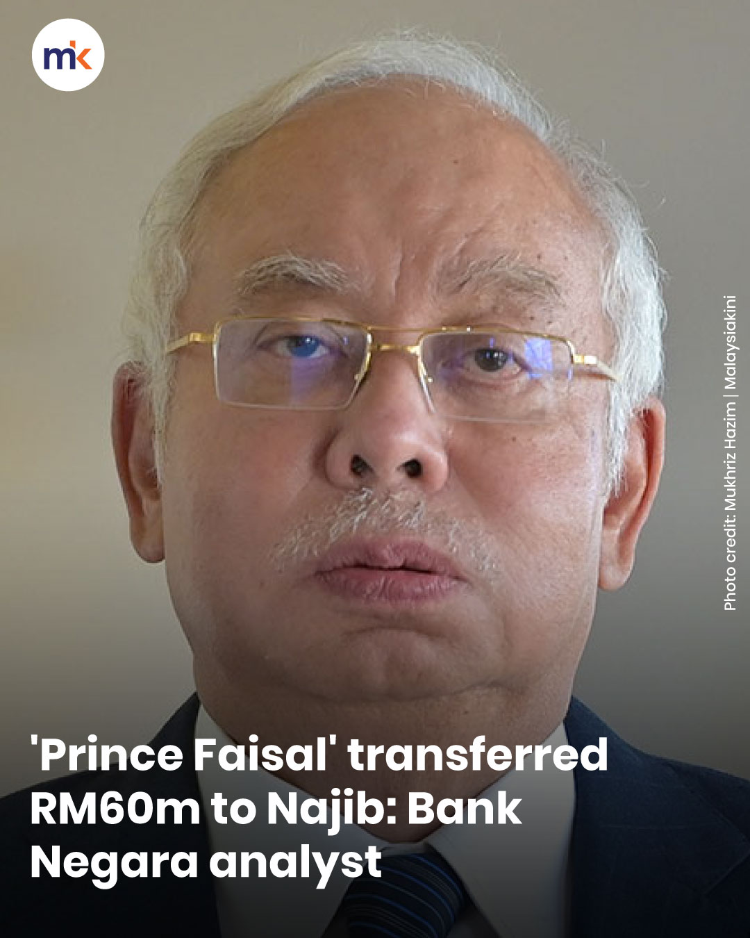 'Prince Faisal' transferred RM60m to Najib: Bank Negara analys