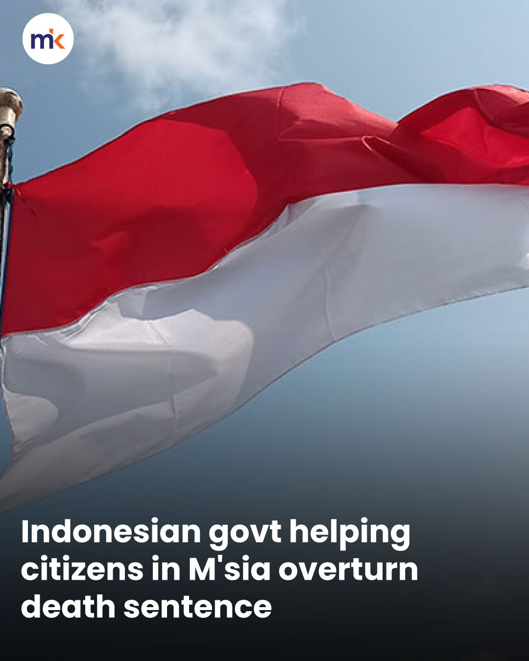 Indonesian govt helping citizens in M'sia overturn death sentence