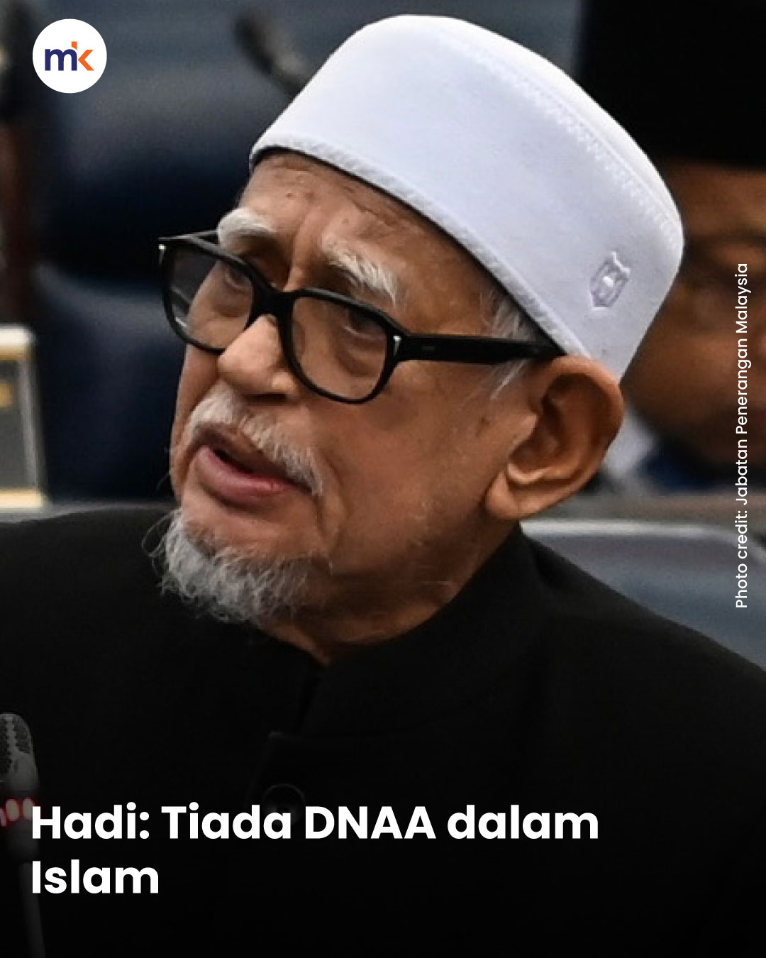 Hadi: Tiada DNAA dalam Islam