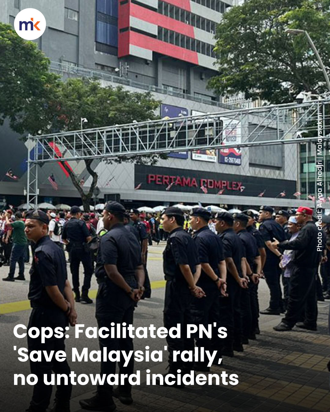 Cops: Facilitated PN's 'Save Malaysia' rally, no untoward incidents