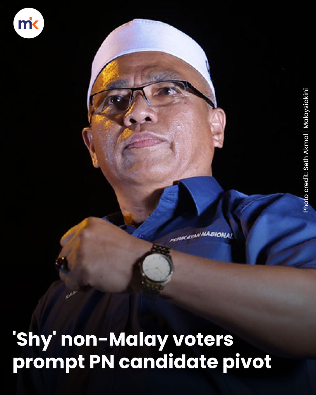 'Shy' non-Malay voters prompt PN candidate pivot