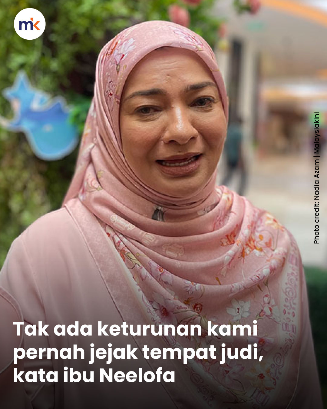Tak ada keturunan kami pernah jejak tempat judi, kata ibu Neelofa