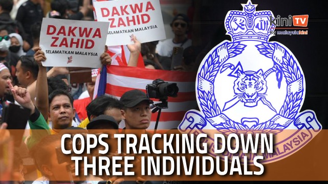 Police tracking three individuals to assist with investigations on anti-Zahid rally