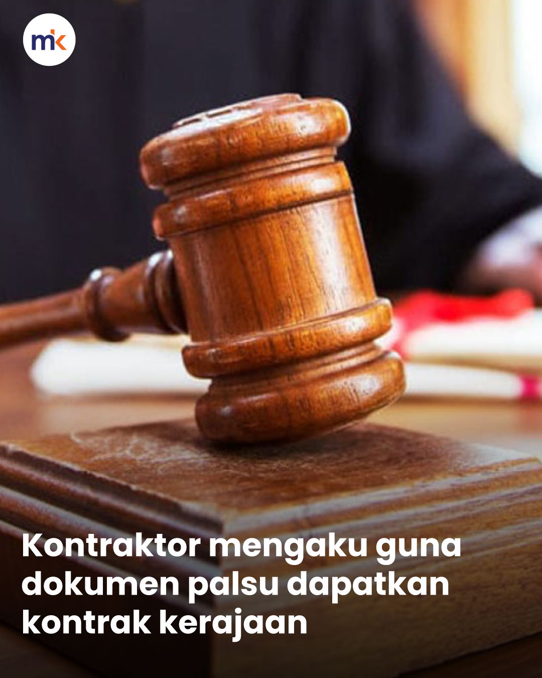 Kontraktor mengaku guna dokumen palsu dapatkan kontrak kerajaan