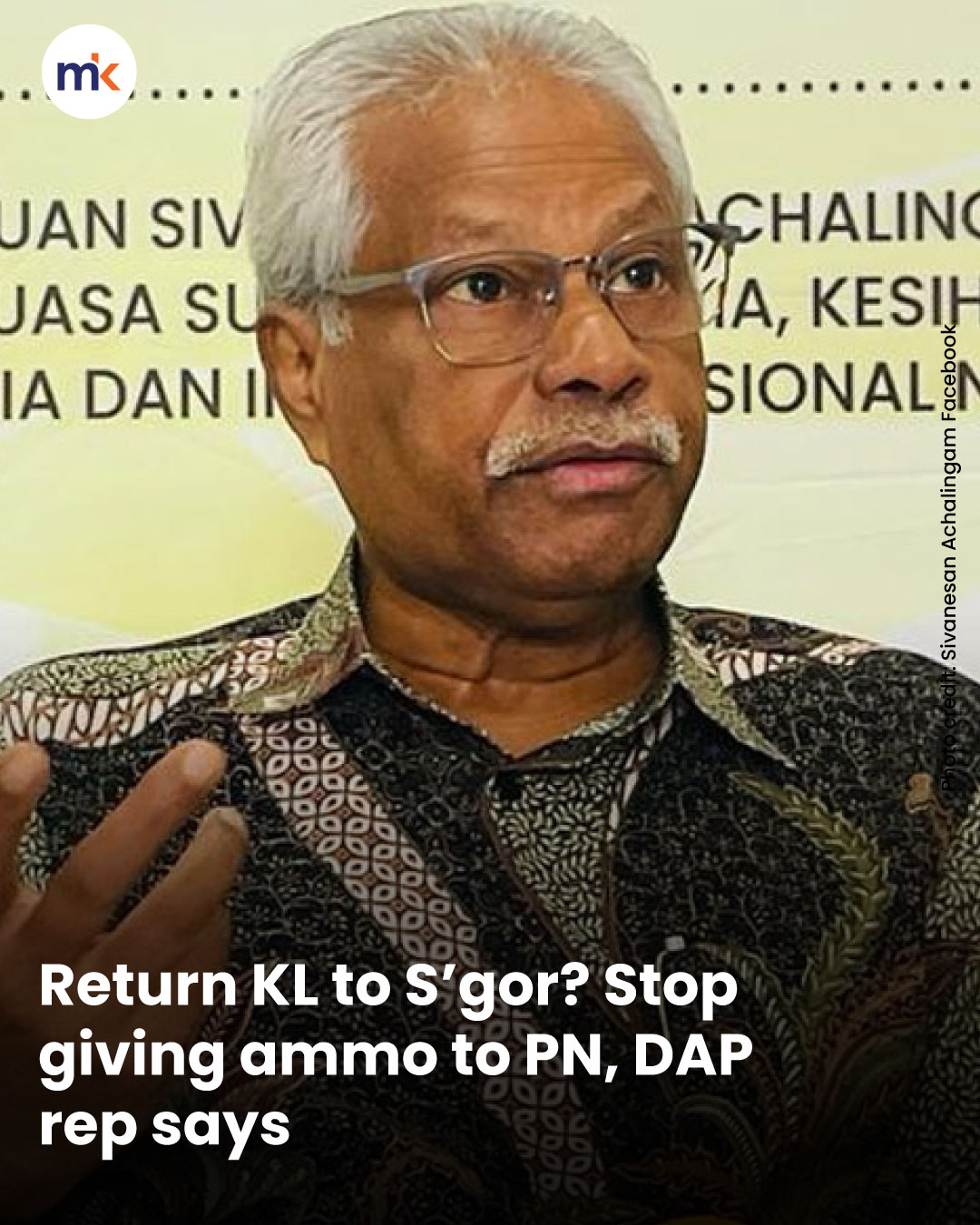 Return KL to S’gor? Stop giving ammo to PN, DAP rep says