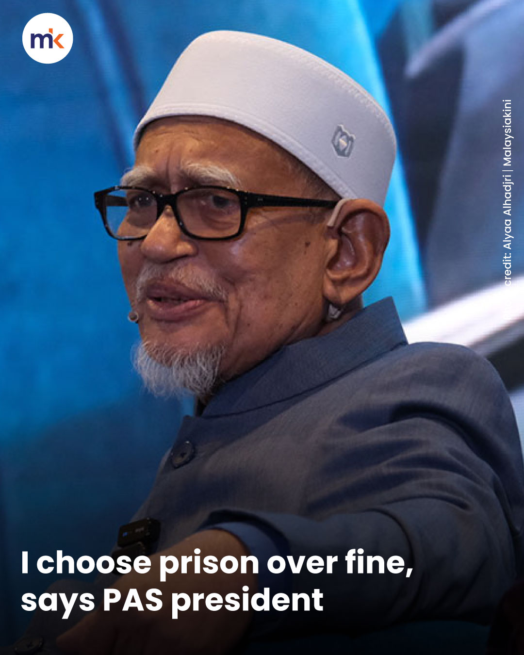 I choose prison over fine, says PAS president