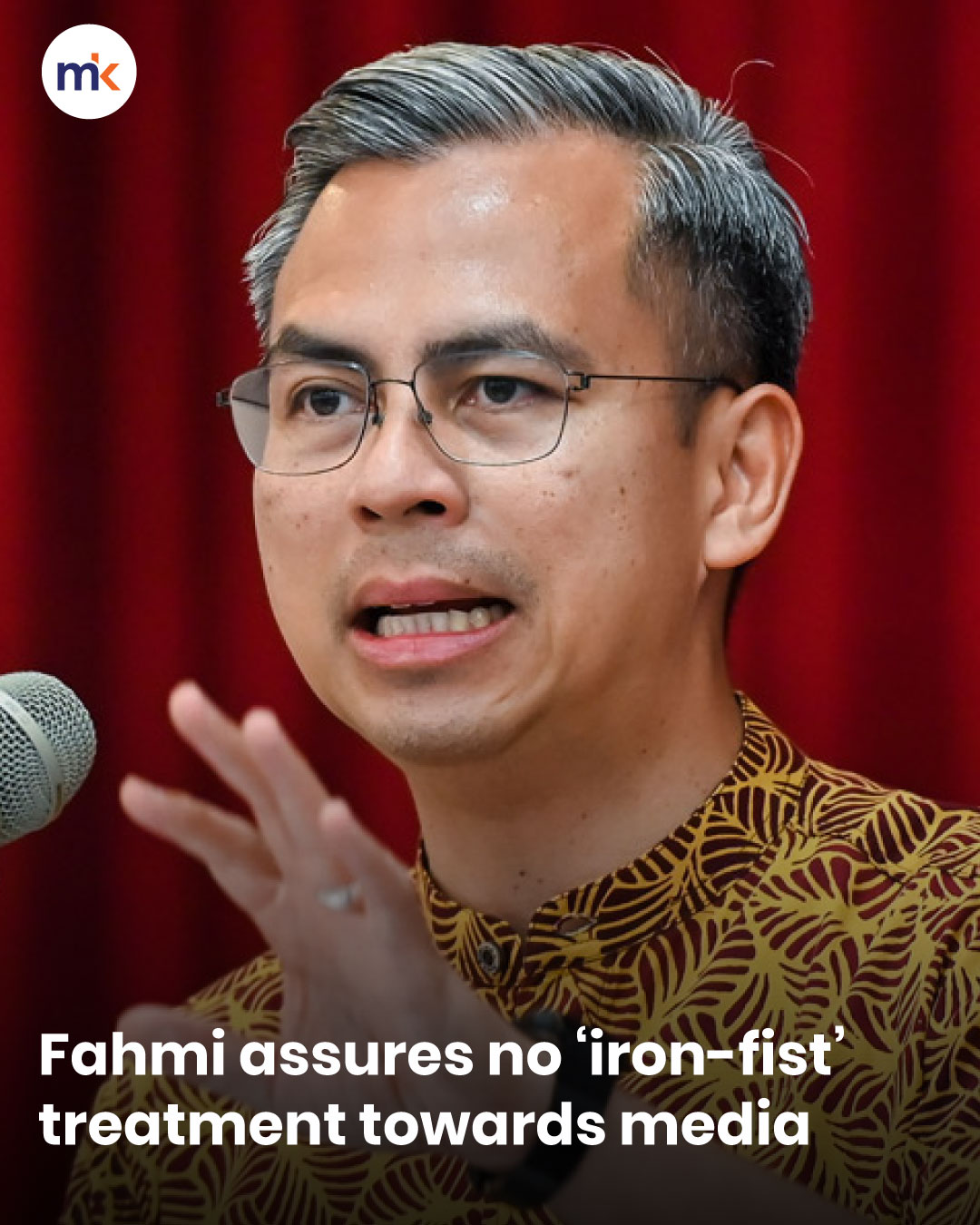 Fahmi assures no ‘iron-fist’ treatment towards media