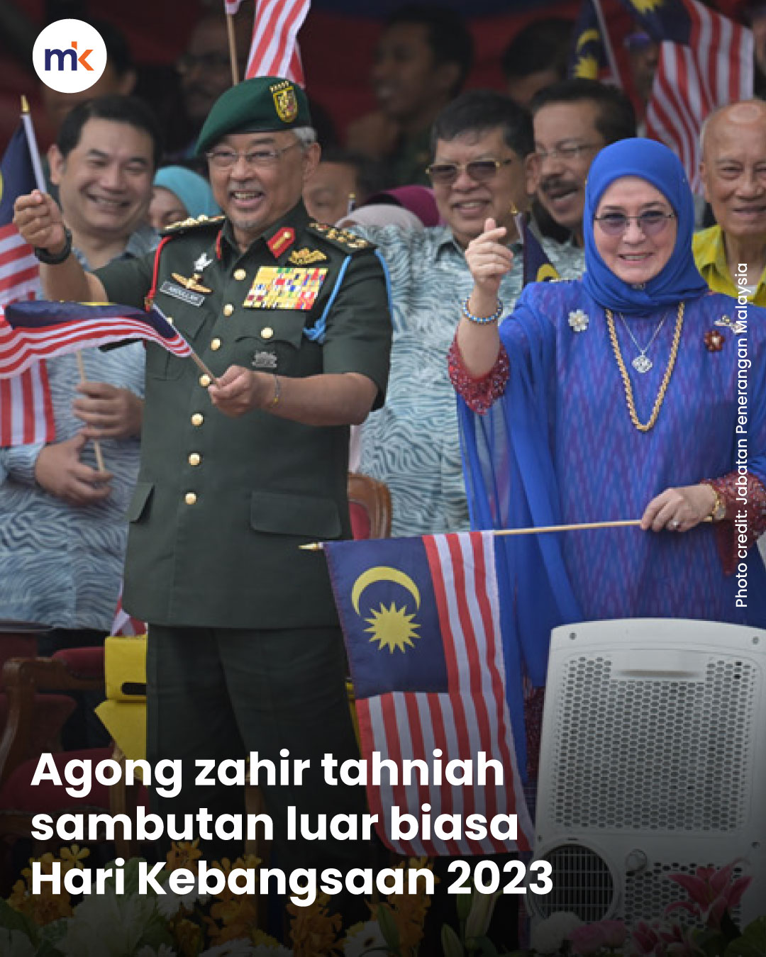 Agong zahir tahniah sambutan luar biasa Hari Kebangsaan 2023