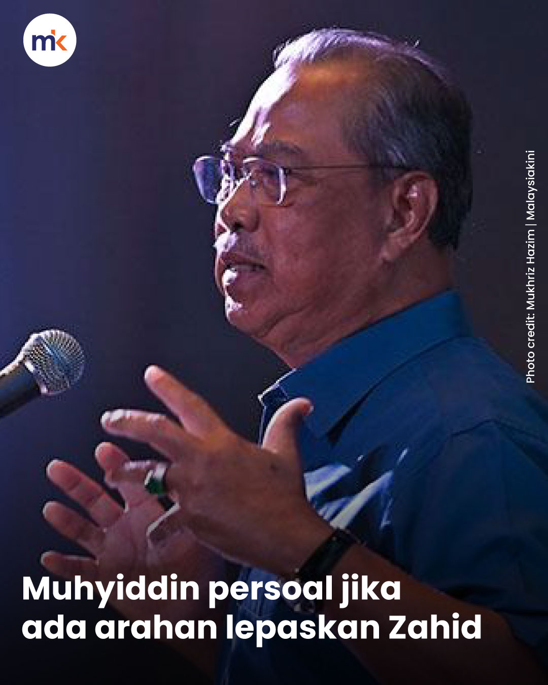 Muhyiddin persoal jika ada arahan lepaskan Zahid