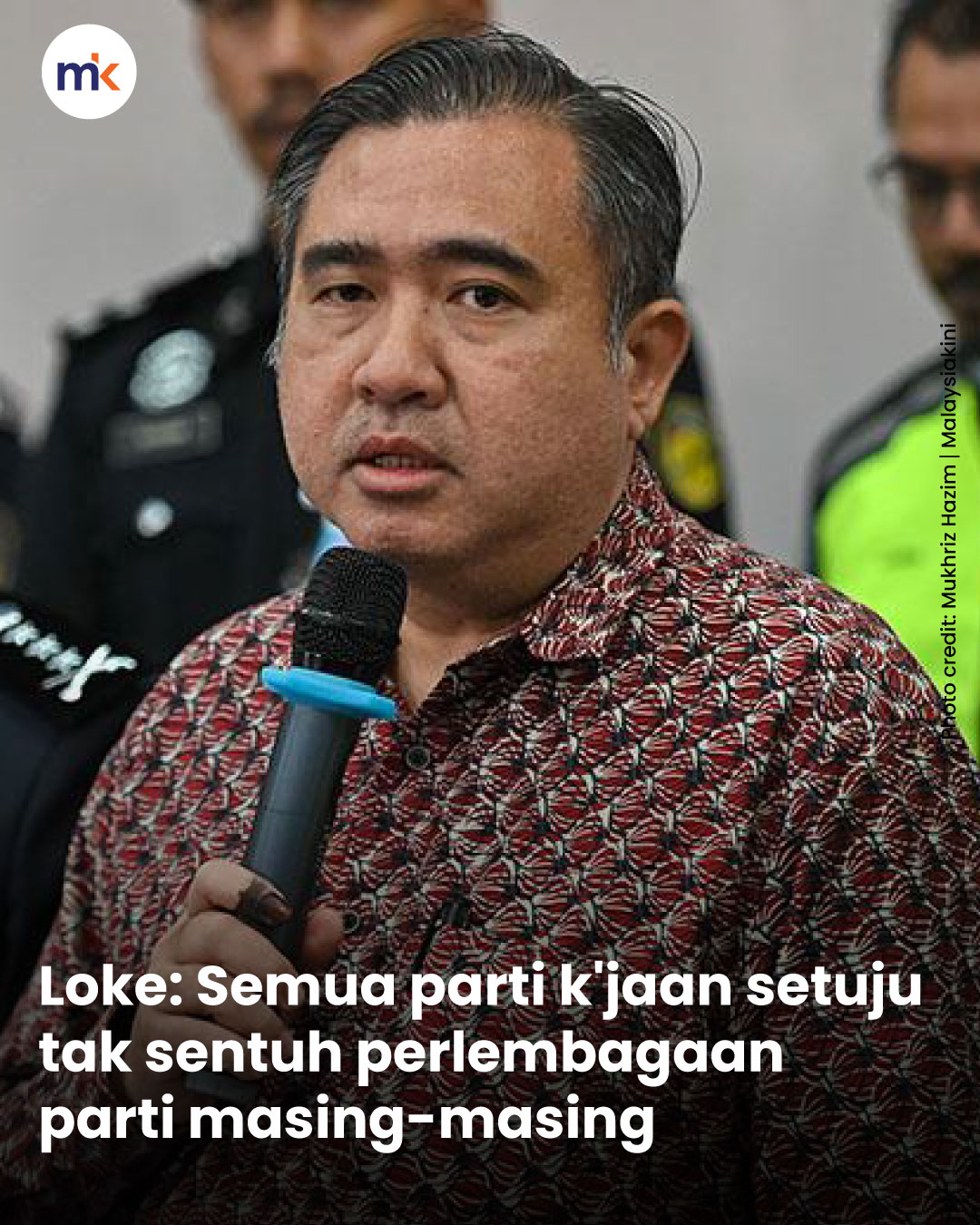 Loke: Semua parti k'jaan setuju tak sentuh perlembagaan parti masing-masing