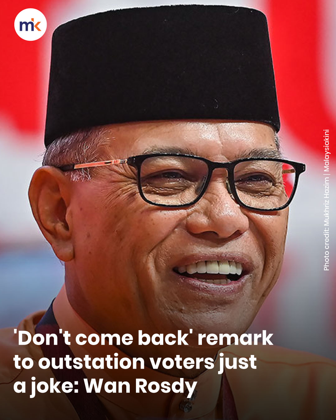 'Don't come back' remark to outstation voters just a joke: Wan Rosdy