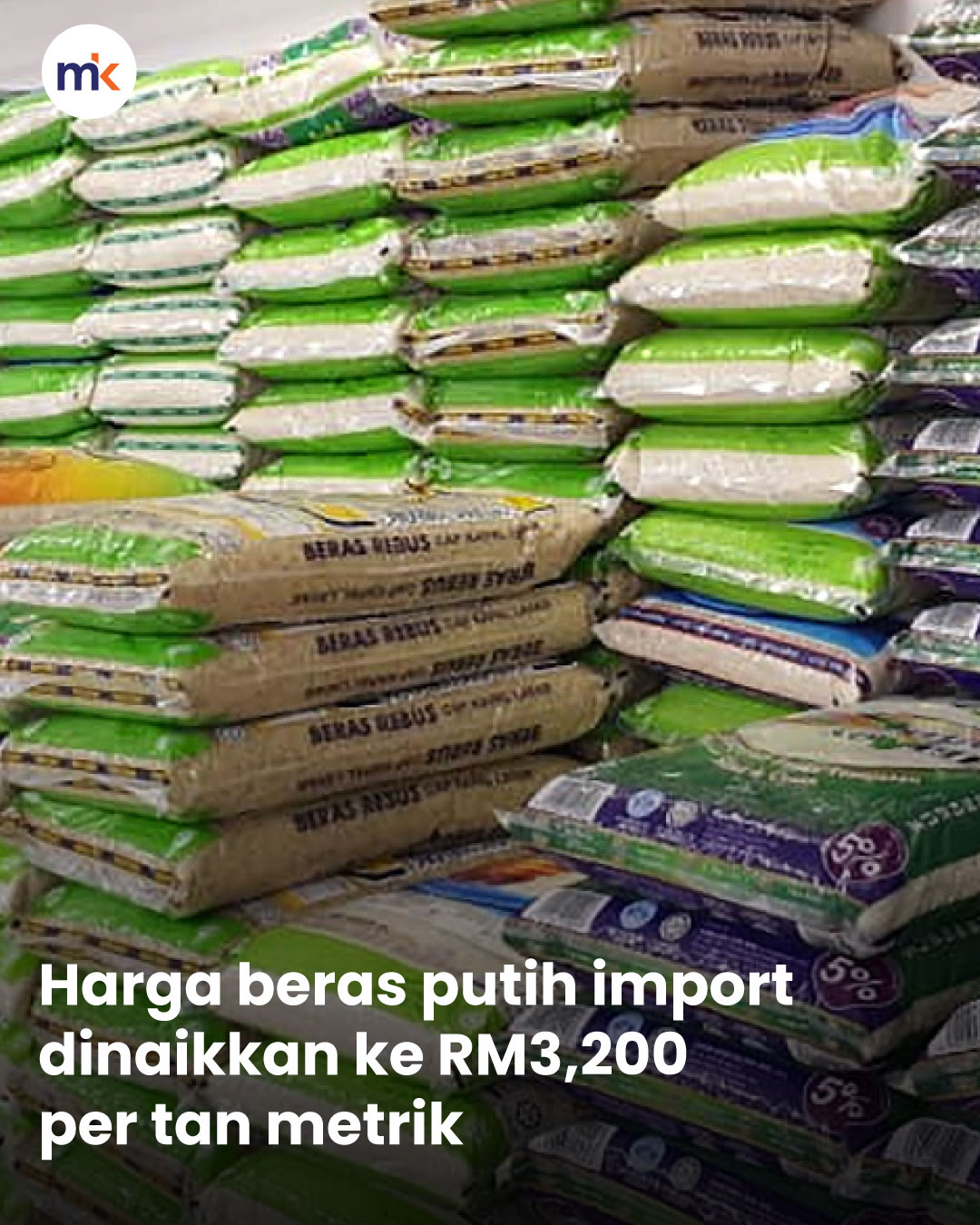 Harga beras putih import dinaikkan ke RM3,200 per tan metrik