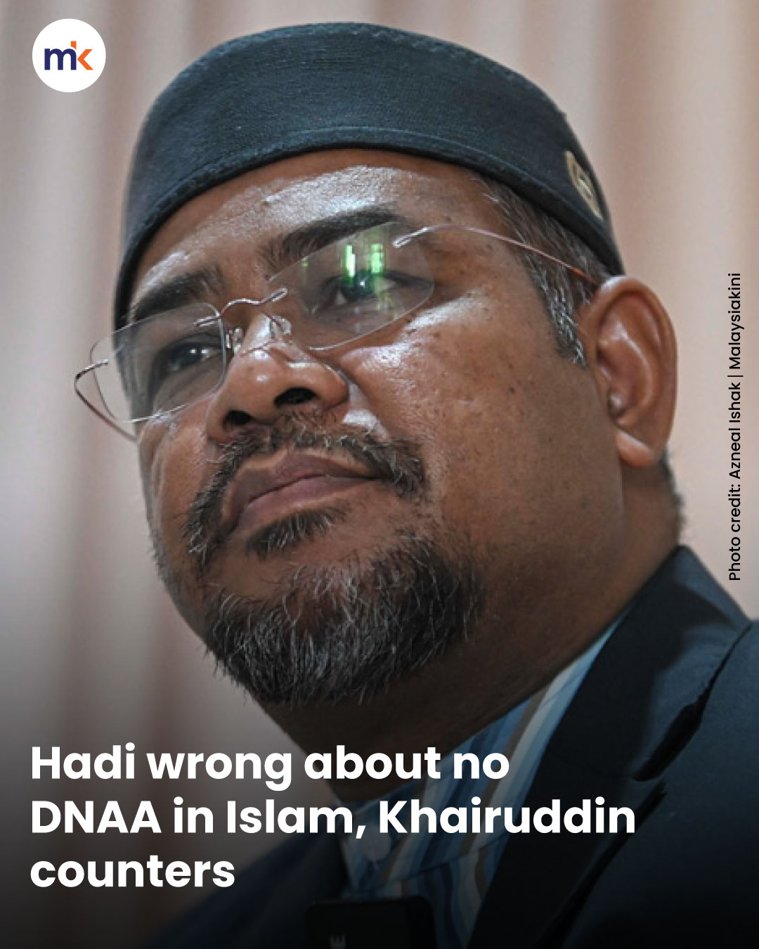 Hadi wrong about no DNAA in Islam, Khairuddin counters