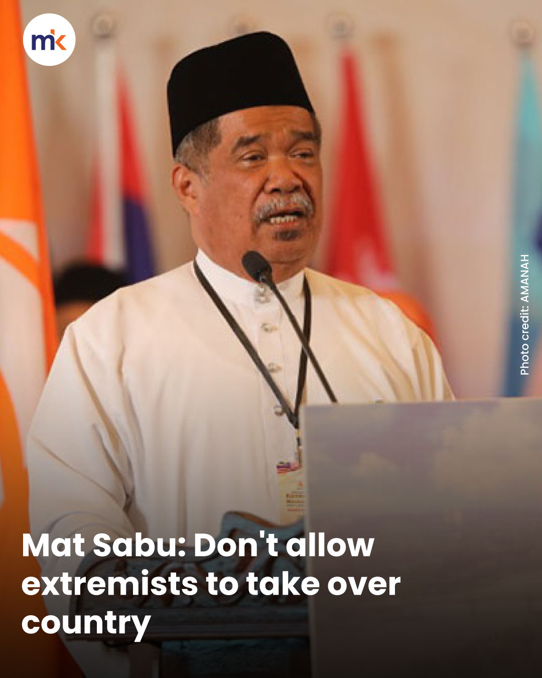 Mat Sabu: Don't allow extremists to take over country