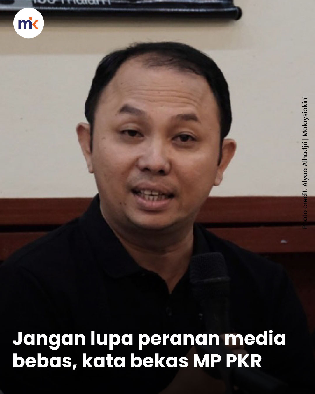 Jangan lupa peranan media bebas, kata bekas MP PKR
