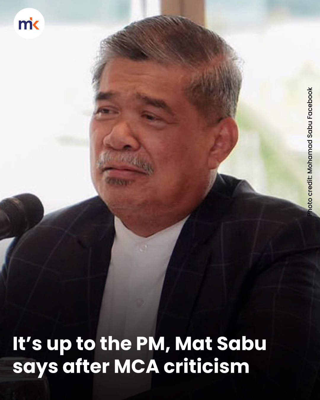 It’s up to the PM, Mat Sabu says after MCA criticism