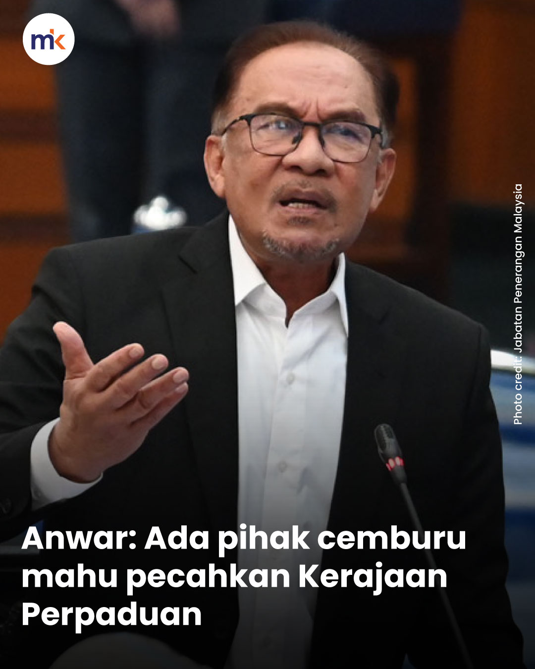 Anwar: Ada pihak cemburu mahu pecahkan Kerajaan Perpaduan