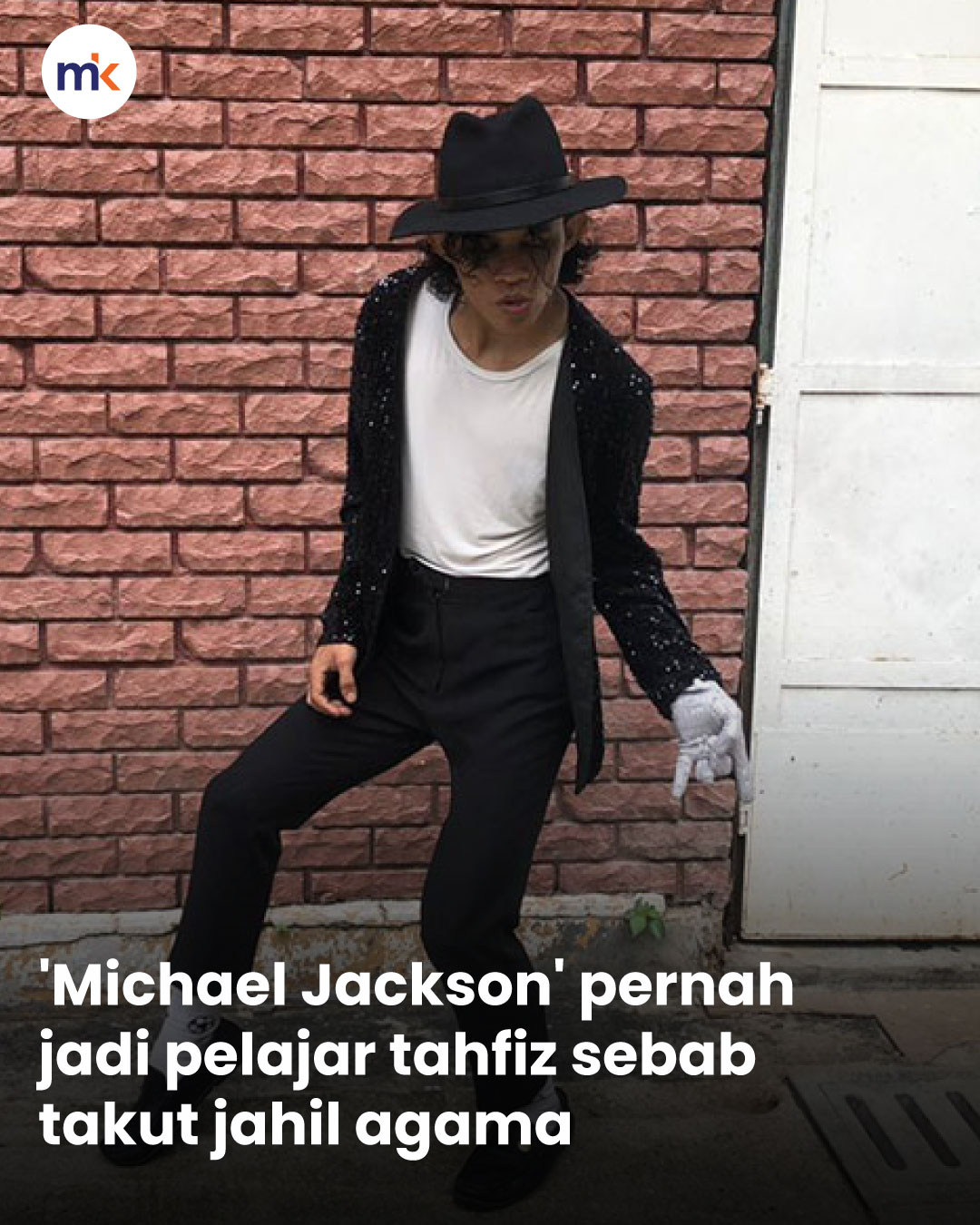 'Michael Jackson' pernah jadi pelajar tahfiz sebab takut jahil agama