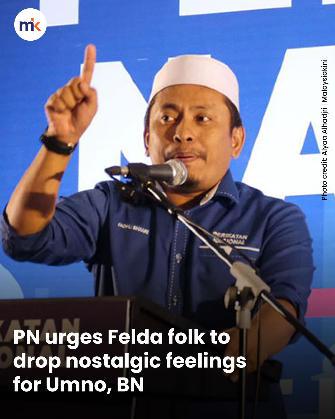 PN urges Felda folk to drop nostalgic feelings for Umno, BN