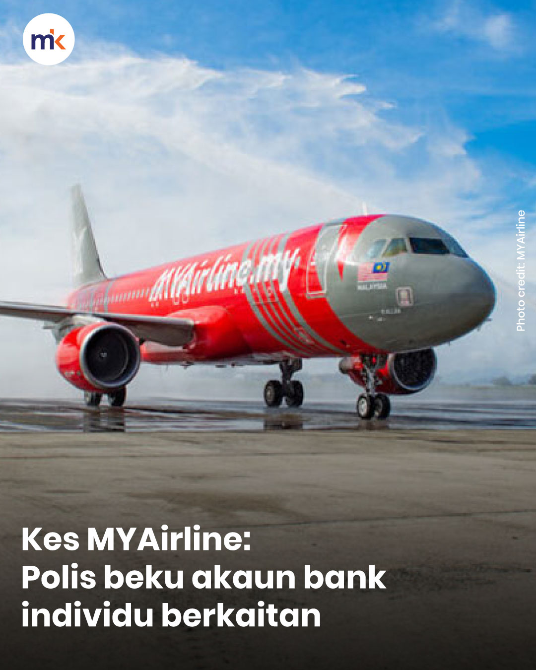 Kes MYAirline: Polis beku akaun bank individu berkaitan