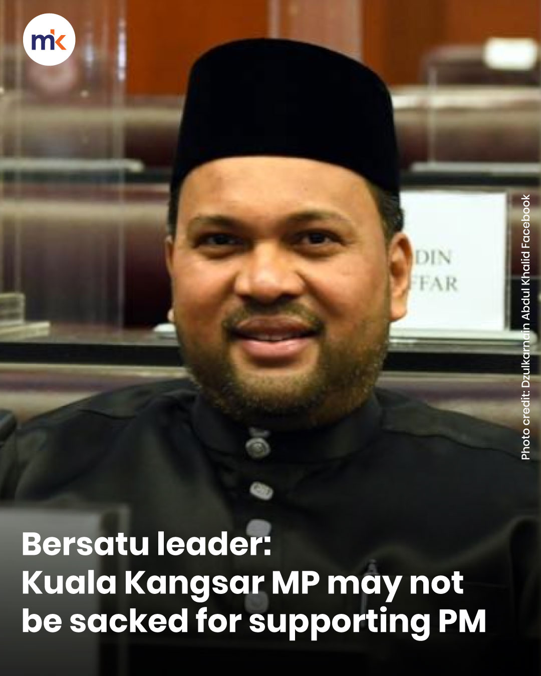 Bersatu leader: Kuala Kangsar MP may not be sacked for supporting PM