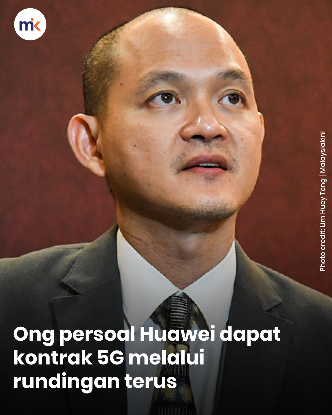Ong persoal Huawei dapat kontrak 5G melalui rundingan terus