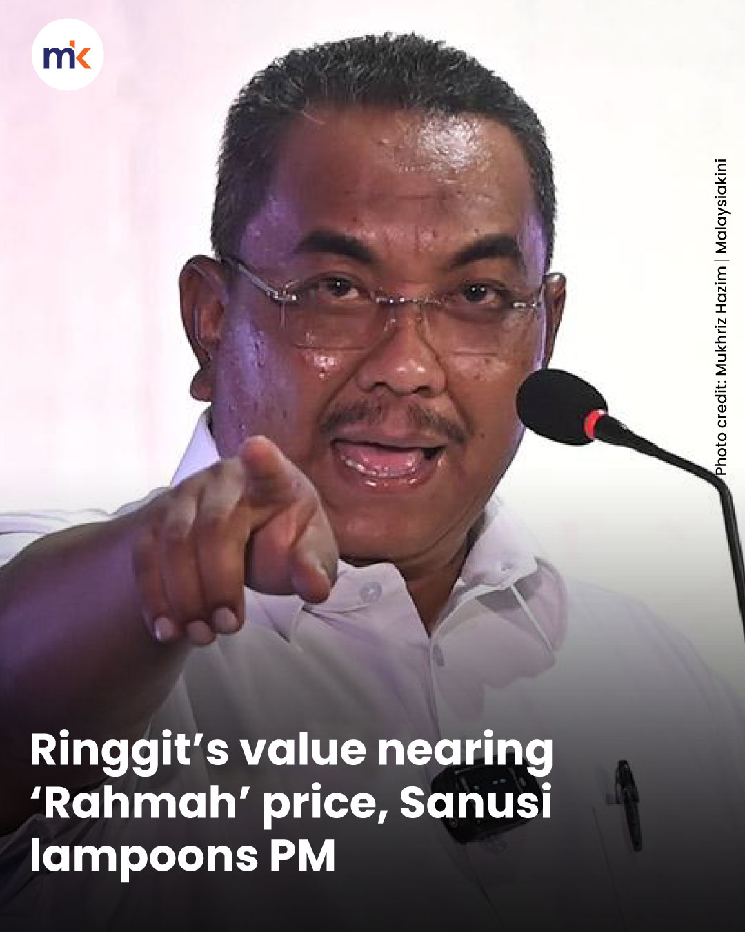 Ringgit’s value nearing ‘Rahmah’ price, Sanusi lampoons PM