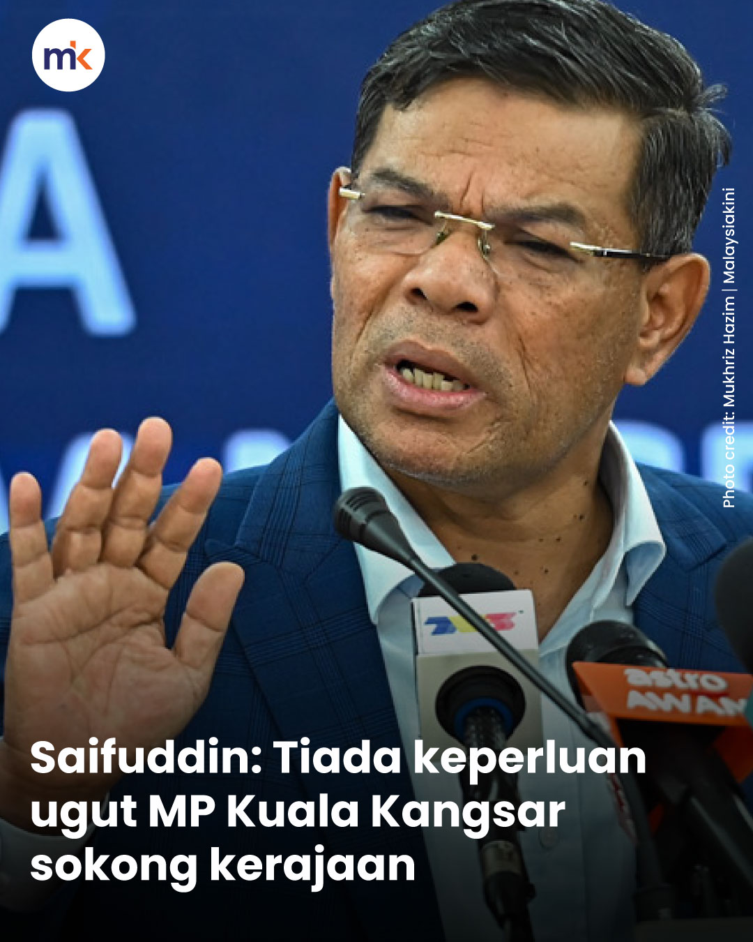 Saifuddin: Tiada keperluan ugut MP Kuala Kangsar sokong kerajaan