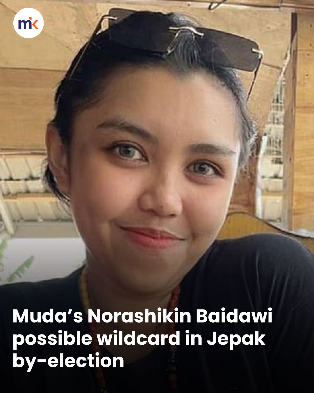 Muda’s Norashikin Baidawi possible wildcard in Jepak by-election