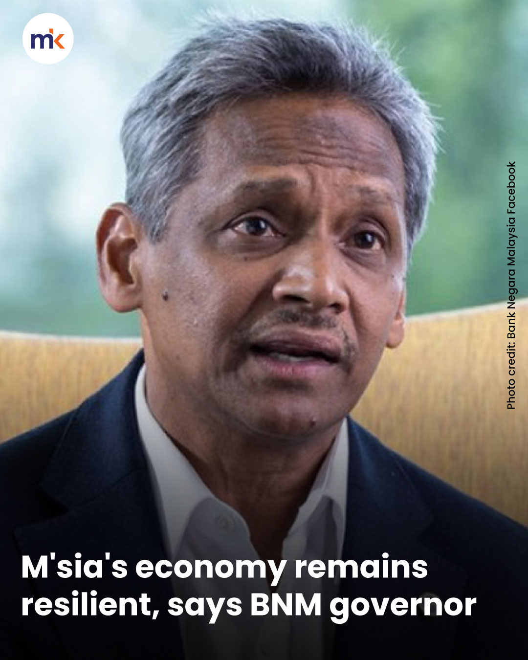 M'sia's economy remains resilient, says BNM governor