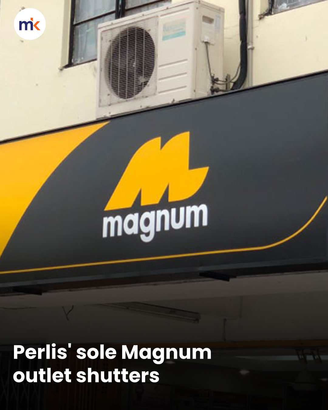 Perlis' sole Magnum outlet shutters