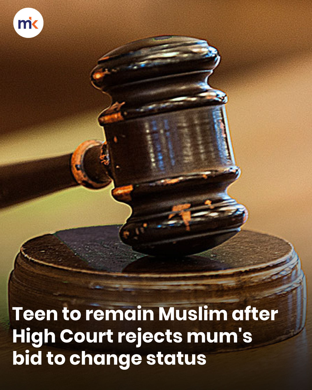 Teen to remain Muslim after High Court rejects mum's bid to change status