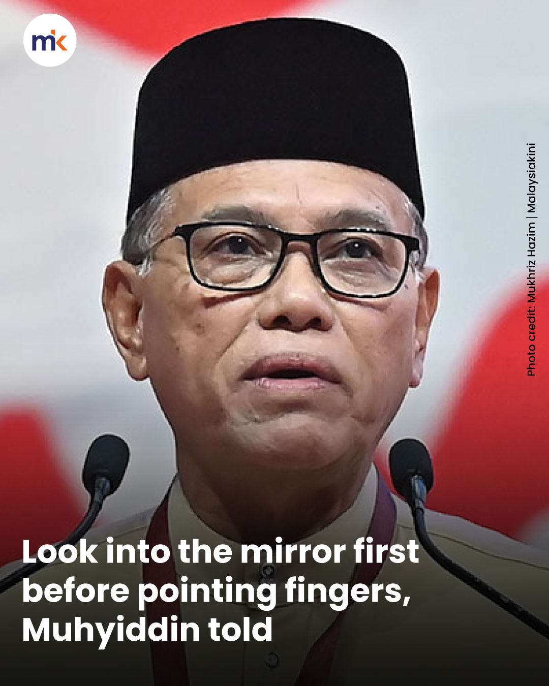 Look into the mirror first before pointing fingers, Muhyiddin told