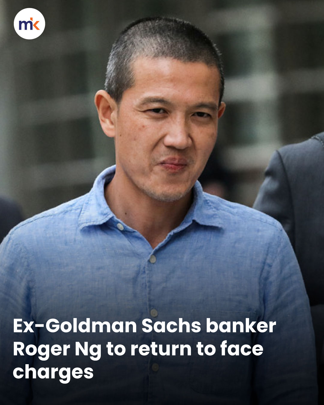 Ex-Goldman Sachs banker Roger Ng to return to face charges