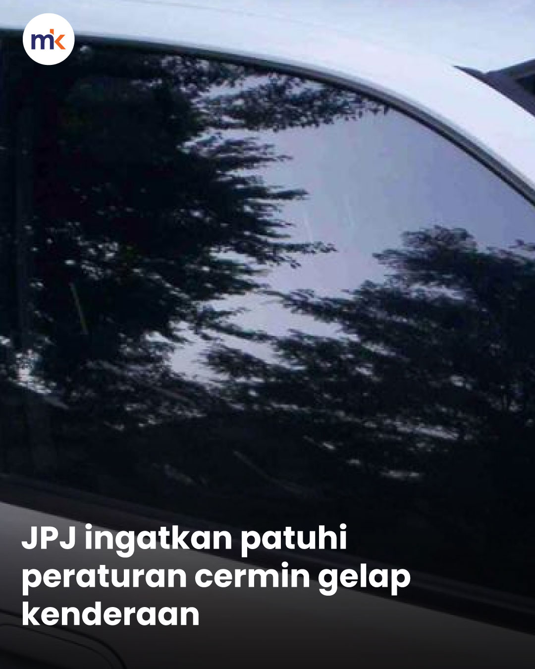 JPJ ingatkan patuhi peraturan cermin gelap kenderaan