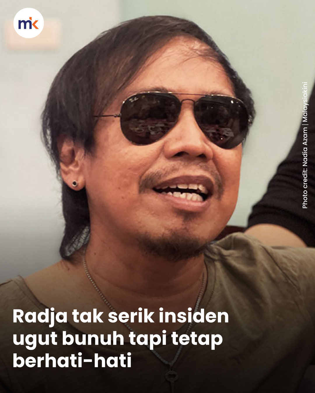 Radja tak serik insiden ugut bunuh tapi tetap berhati-hati