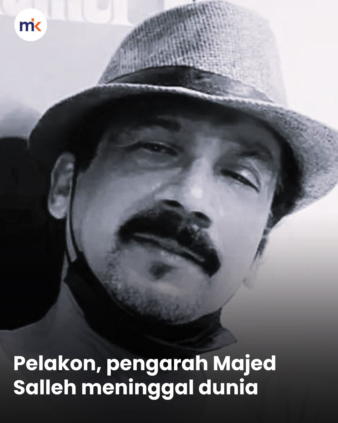 Pelakon, pengarah Majed Salleh meninggal dunia