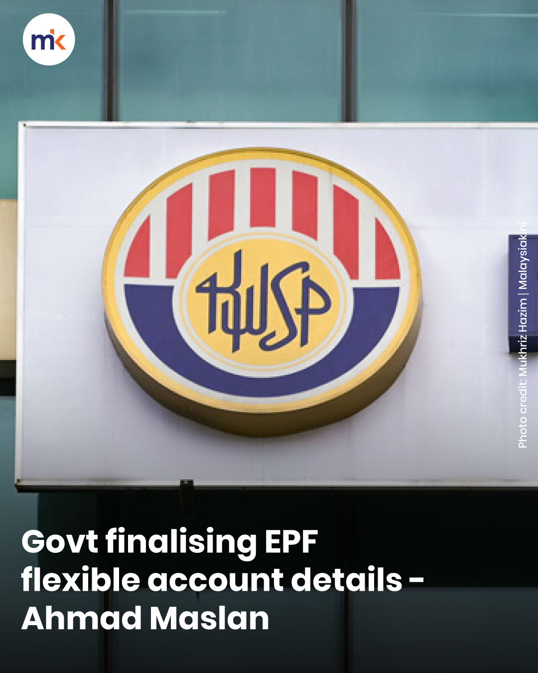 Govt finalising EPF flexible account details - Ahmad Maslan