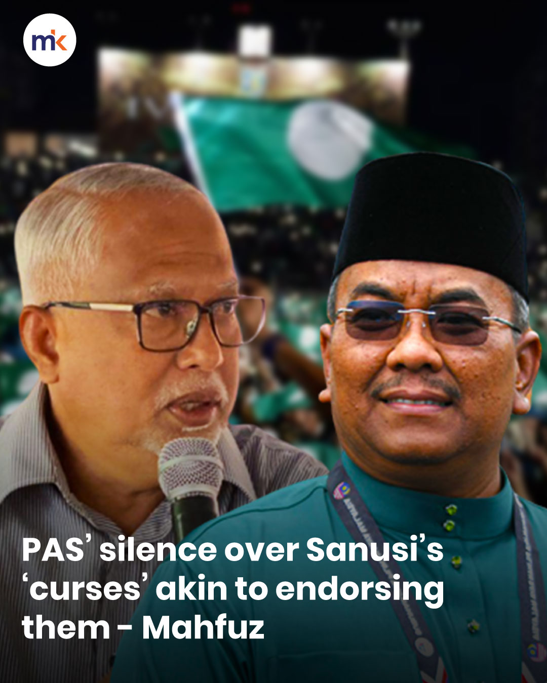 PAS’ silence over Sanusi’s ‘curses’ akin to endorsing them - Mahfuz