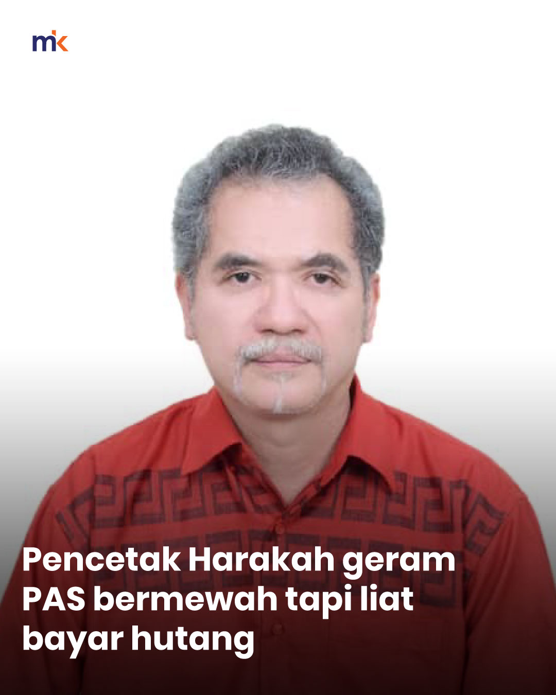 Pencetak Harakah geram PAS bermewah tapi liat bayar hutang