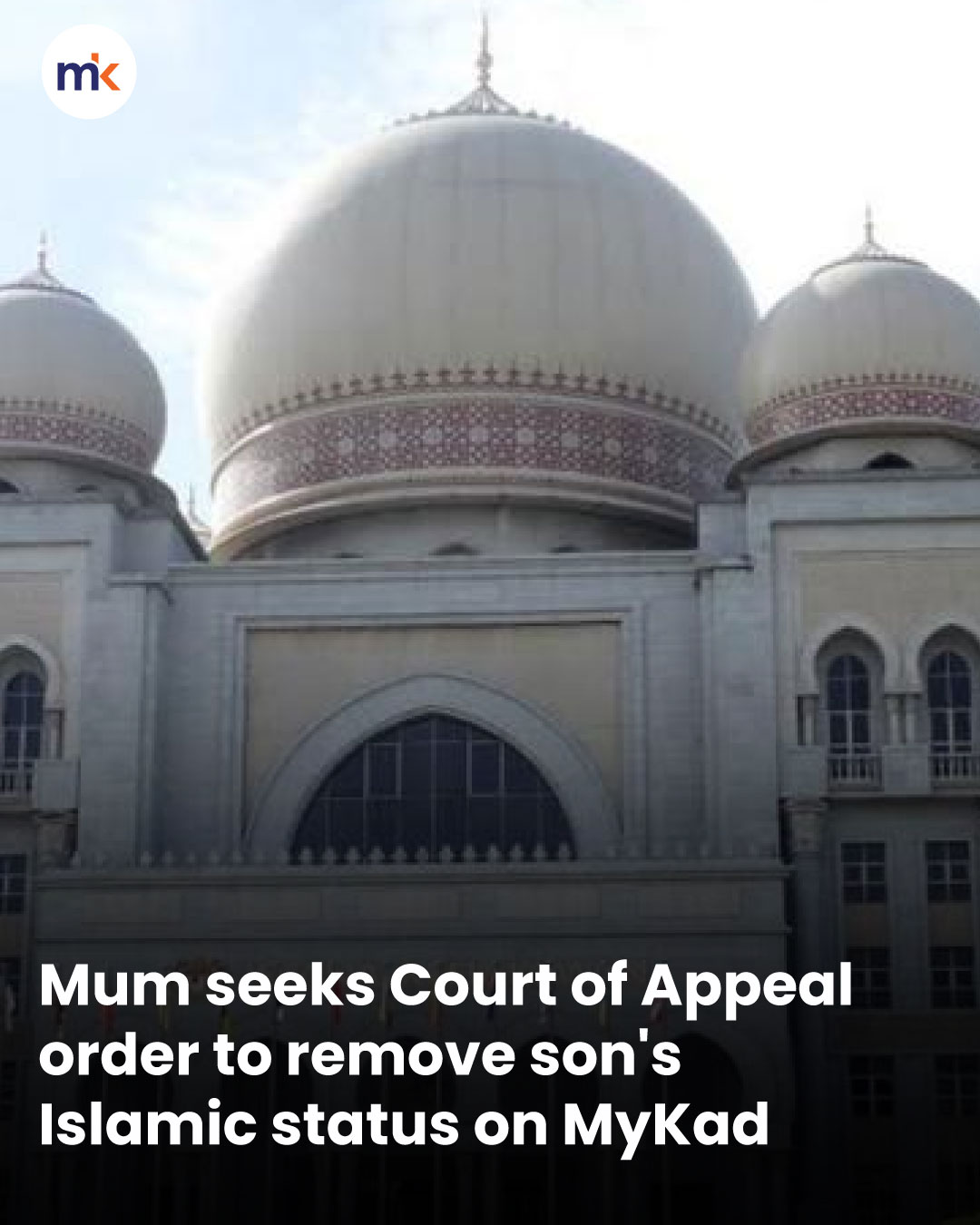 Mum seeks Court of Appeal order to remove son's Islamic status on MyKad