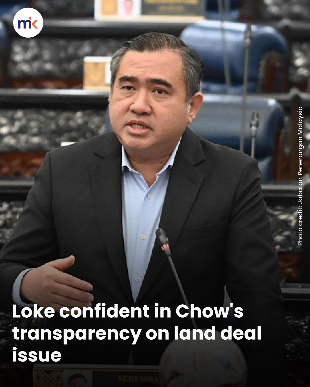 Loke confident in Chow's transparency on land deal issue