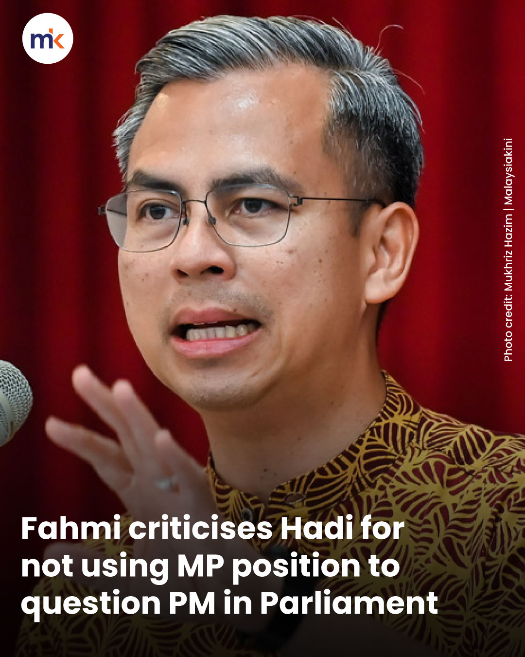 Fahmi criticises Hadi for not using MP position to question PM in Parliament