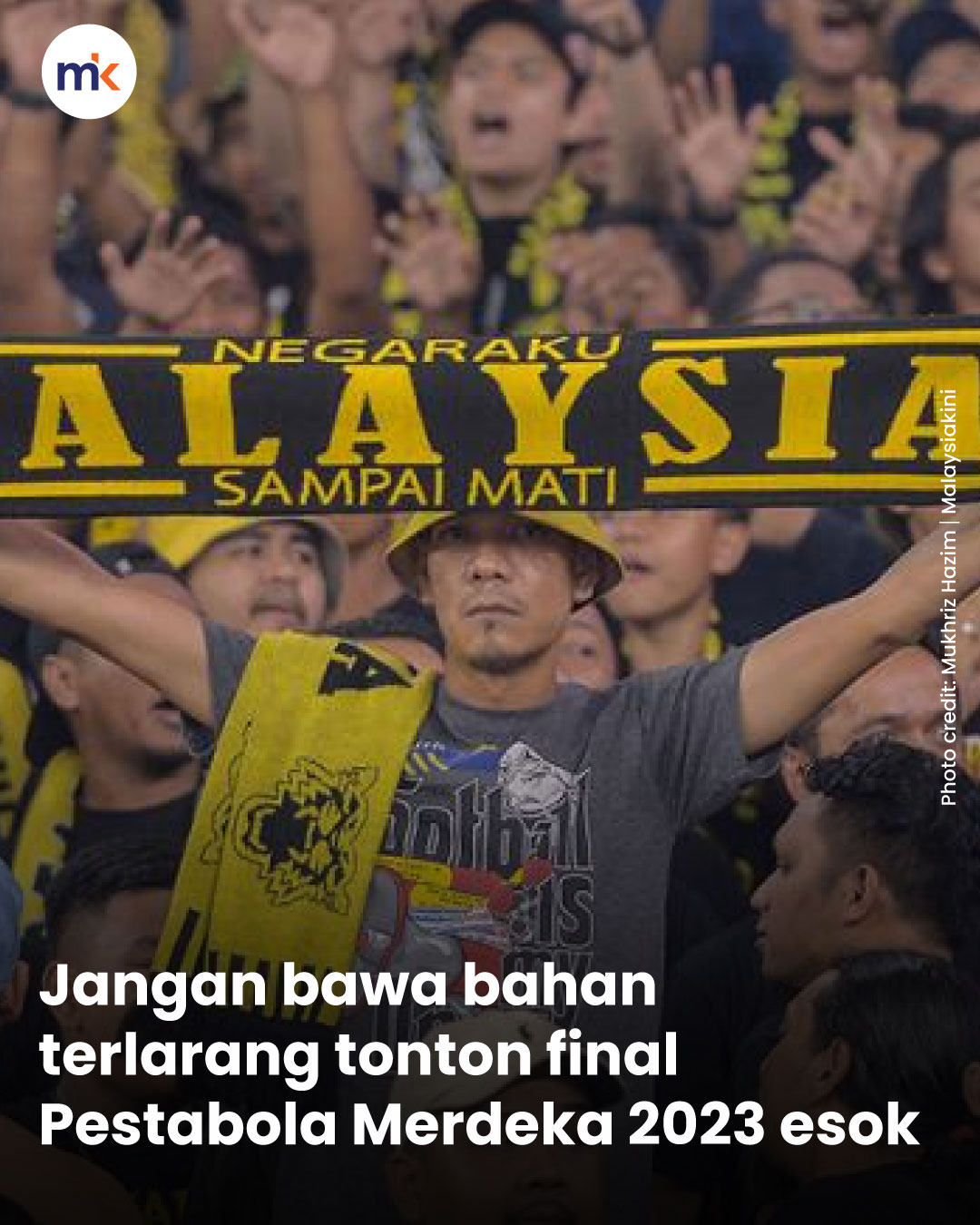 Jangan bawa bahan terlarang tonton final Pestabola Merdeka 2023 esok