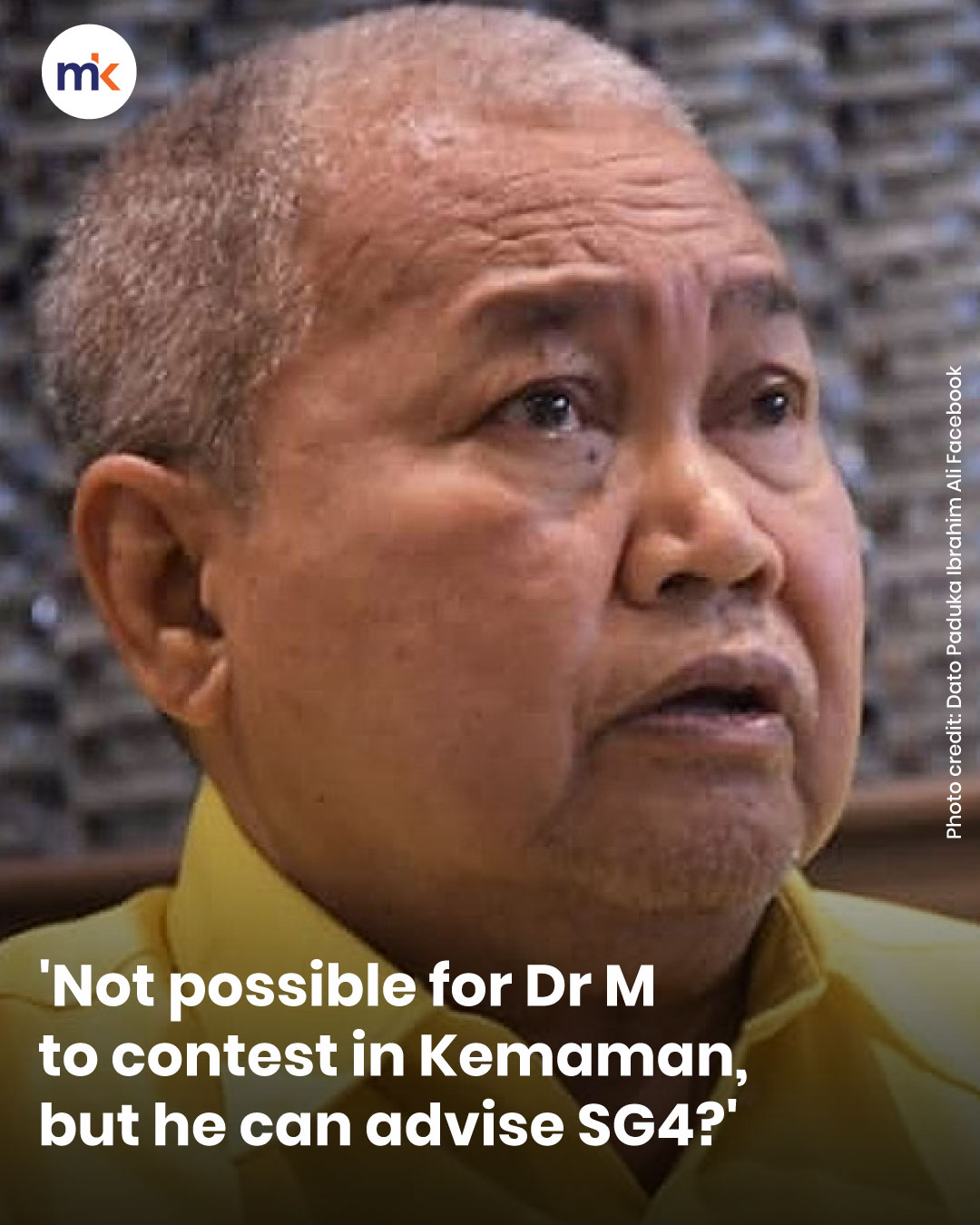 'Not possible for Dr M to contest in Kemaman, but he can advise SG4?'
